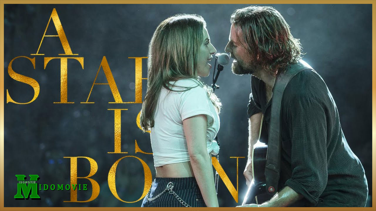 A Star Is Born (2018) อะ สตาร์ อีส บอร์น