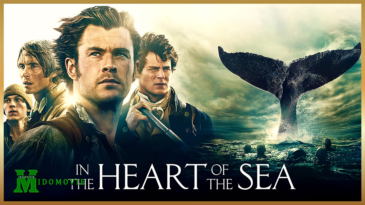 In the Heart of the Sea (2015) หัวใจเพชฌฆาตวาฬมหาสมุทร